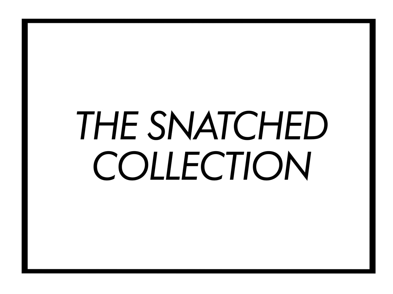 The Snatched Collection